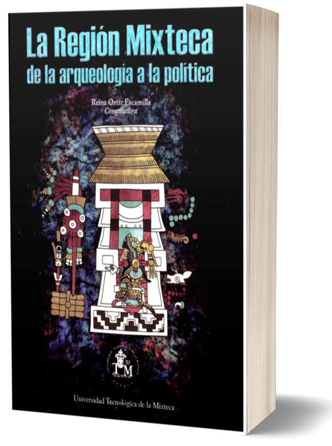 La región mixteca: de la arqueología a la política